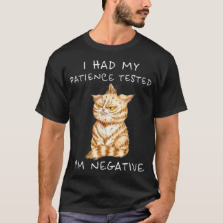T-shirt J'ai fait tester ma patience Je suis Négative Chat