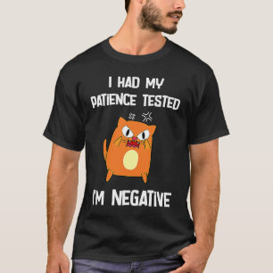 T-shirt j'ai fait tester ma patience, je suis un chat néga