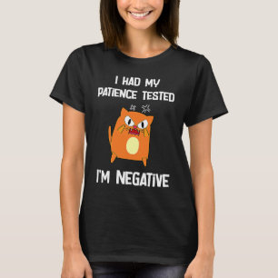 T-shirt j'ai fait tester ma patience, je suis un chat néga