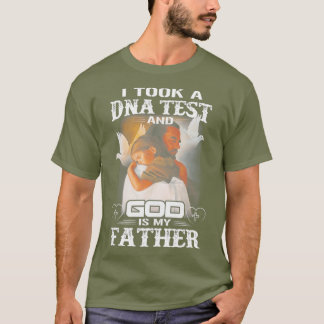 T-SHIRT J'AI FAIT UN TEST D'ADN ET DIEU EST MON PÈRE