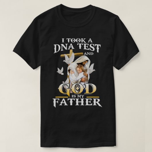 T-shirt J'Ai Fait Un Test D'ADN Et Dieu Est Mon Père Chris (Design devant)