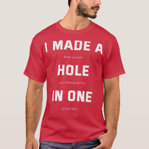 T-shirt J'Ai Fait Un Trou En Un