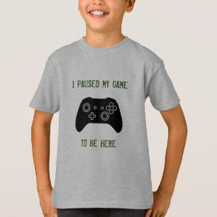 T-shirt "J'ai fait une pause mon jeu à être ici" badine