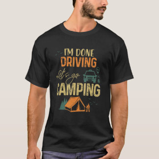 T-shirt J'ai fini de conduire Allons au Camping Vintgae