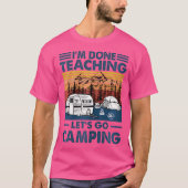 T-shirt J'Ai Fini D'Enseigner Allons Camping Retro (Devant)