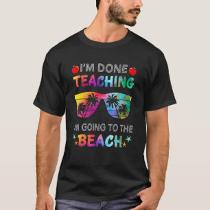 T-shirt J'ai fini d'enseigner que je vais à la plage Ensei