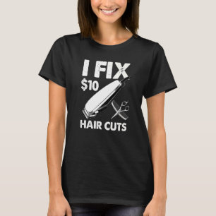 T-shirt J'Ai Fixé 10 Dollars Coupes De Cheveux
