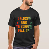 T-shirt J'Ai Flexé Et Les Manches Sont Tombées (Devant)
