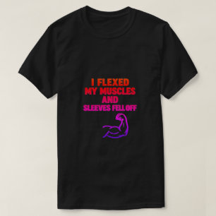 T-shirt J'ai Flexé mes muscles et les manches sont tombées