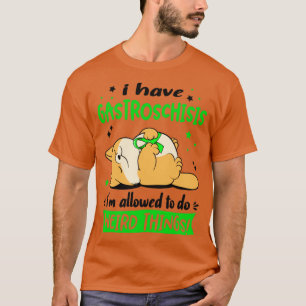 T-shirt J'ai Gastroschisis je suis autorisé à faire Weird 