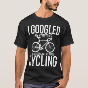 T-shirt J'ai googlé mes symptômes Il s'avère que je dois j