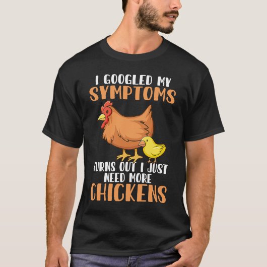 T-shirt J'Ai Googlé Mes Symptômes Poulet Agricole (Devant)