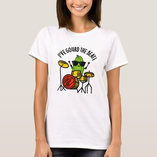 T-shirt J'Ai Gourd The Beat Funny Drummer Pun (Devant)