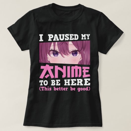 T-shirt J'Ai Interrompu Mon Animation Pour Être Ici Otaku (Design devant)