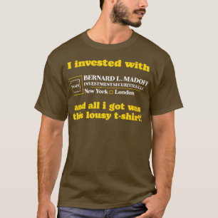 T-shirt J'Ai Investis Avec Madoff