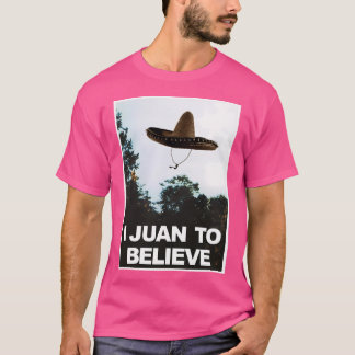 T-shirt J'Ai Juan Pour Croire Funny Ufo Alien Paranormal H