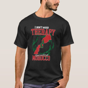 T-shirt J'Ai Juste Besoin D'Aller Au Maroc