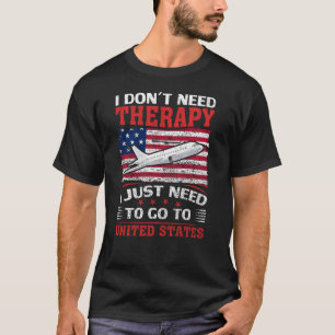 T-shirt J'Ai Juste Besoin D'Aller Aux États-Unis