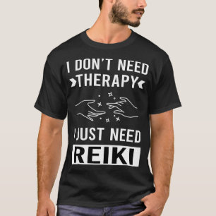 T-shirt J'Ai Juste Besoin De Reiki