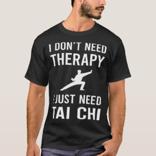T-shirt J'Ai Juste Besoin De Tai Chi