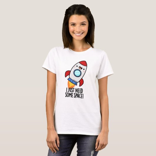 T-shirt J'Ai Juste Besoin D'Espace Drôle Rocket Pun (Devant entier)