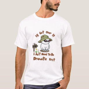 T-shirt J'Ai Juste Besoin D'Être Dramatique Mignonne Lazy