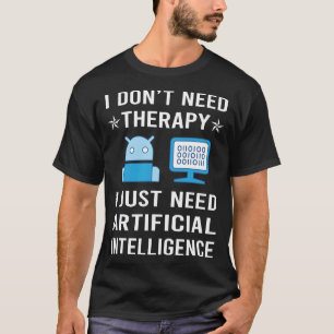 T-shirt J'ai juste besoin d'intelligence artificielle IA