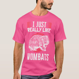 T-shirt J'Ai Juste Comme Wombats Marsupial Australien Womb