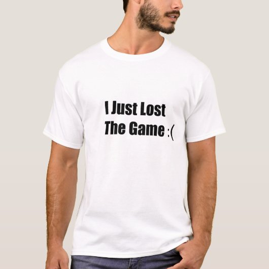T-shirt J'ai juste perdu The Game : ( (Devant)