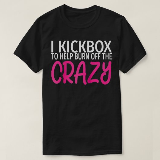 T-shirt J'ai Kickbo pour brûler le Kickboing fou drôle (Design devant)