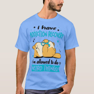 T-shirt J'ai la guérison de la dépendance Je suis autorisé