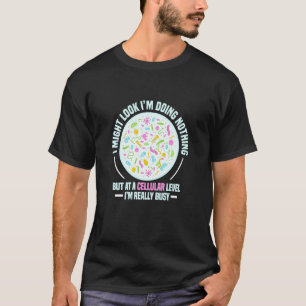 T-shirt J'Ai L'Air De Ne Rien Faire Biologiste C