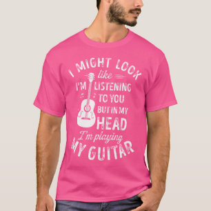 T-shirt J'Ai L'Air De T'Écouter Drôle Guita