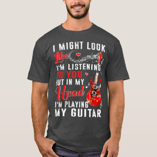 T-shirt J'Ai L'Air De Vous Écouter Une Guitare Drôle