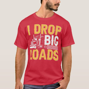 T-shirt J'Ai Laissé De Grosses Charges - Funny Truck Drive