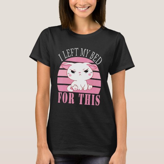 T-shirt J'Ai Laissé Mon Lit Pour Ce Chat Croustillant (Devant)