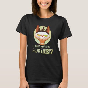 T-shirt J'Ai Laissé Mon Lit Pour Ce Chat En Colère