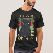 T-shirt J'Ai Laissé Mon Lit Pour Ce Chat Noir En Colère (Devant)