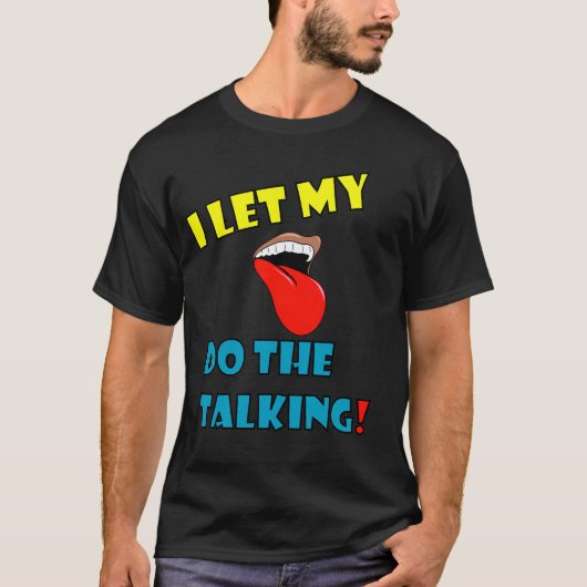 T-shirt J'ai laissé mon Tounge faire parler (Devant)