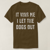 T-shirt J'Ai Laissé Sortir Les Chiens (Design devant)