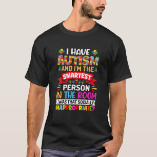 T-shirt J'ai l'autisme et je suis la personne la plus inte