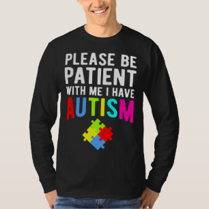 T-shirt J'Ai L'Autisme S'Il Vous Plaît Soyez Patient