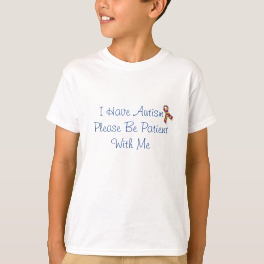 T-shirt J'Ai L'Autisme Soyez Patient -T-Shirt (Devant)