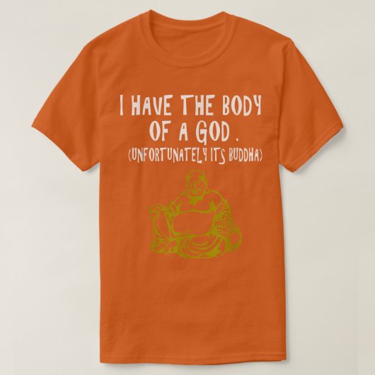 T-shirt J'Ai Le Corps D'Un Dieu Malheureusement Son Bouddh (Design devant)
