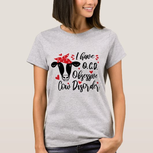 T-shirt J'ai le désordre obsédant de vache à O.C.D (Devant)