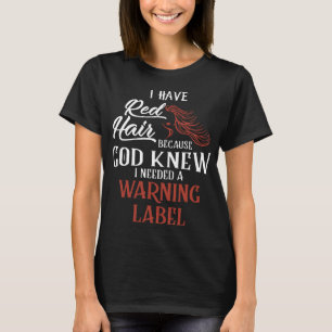T-shirt j'ai le redhair parce qu'un dieu a su qu'I a eu