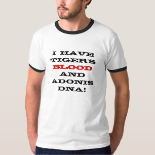 T-shirt J'ai le sang du tigre et l'ADN d'Adonis ! ,