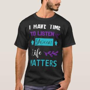 T-shirt J'Ai Le Temps D'Écouter L'Accusé De Suicide En San