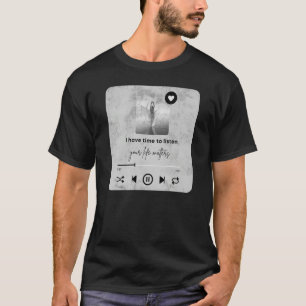 T-shirt J'Ai Le Temps D'Écouter Votre Conseiller Life Matt