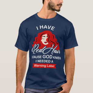 T-shirt J'Ai Les Cheveux Rouges Parce Que Dieu Connaissait